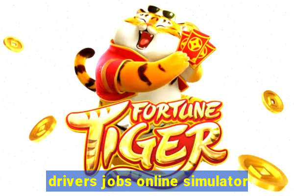 drivers jobs online simulator