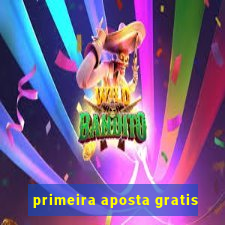 primeira aposta gratis