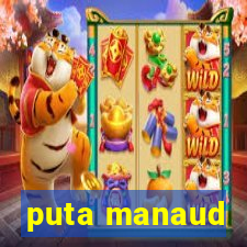 puta manaud