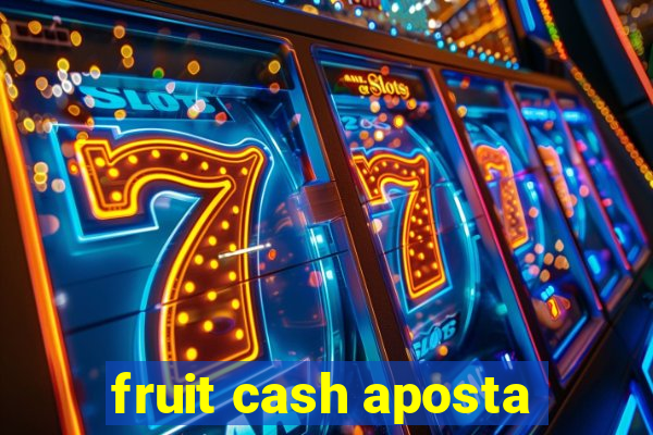 fruit cash aposta