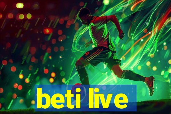 beti live