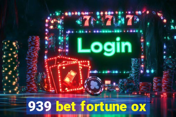 939 bet fortune ox