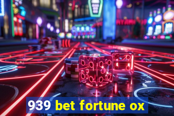 939 bet fortune ox