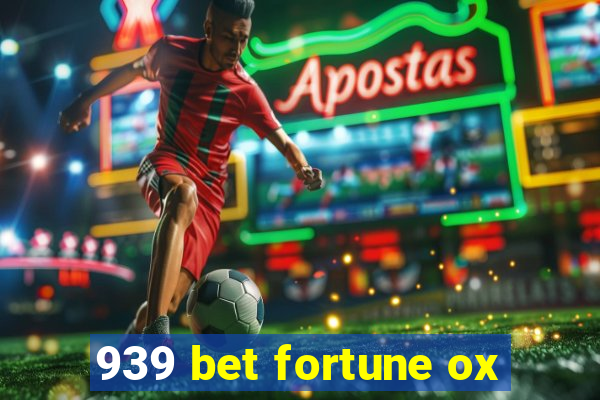 939 bet fortune ox