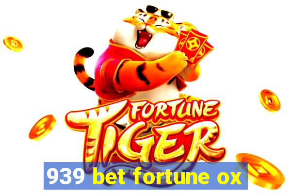 939 bet fortune ox