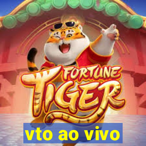 vto ao vivo