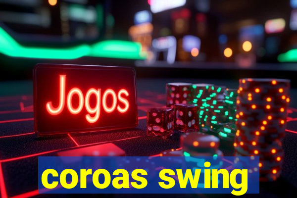 coroas swing