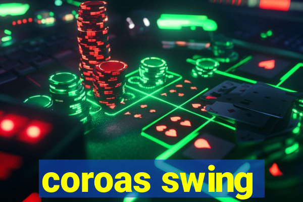 coroas swing