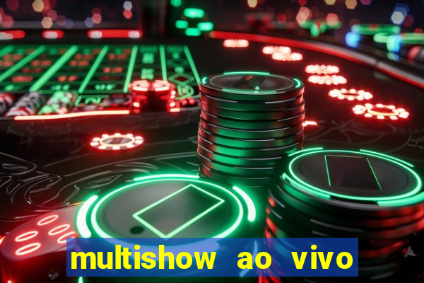 multishow ao vivo gratis online