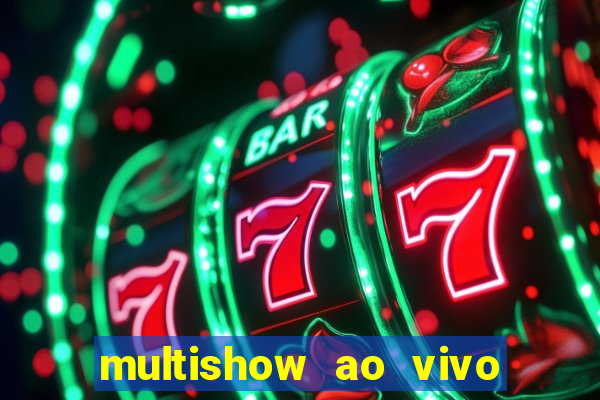 multishow ao vivo gratis online