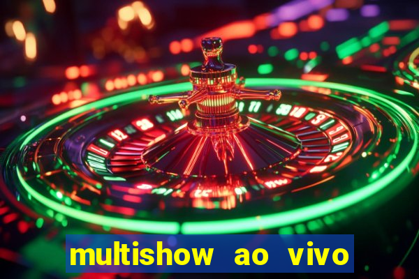 multishow ao vivo gratis online