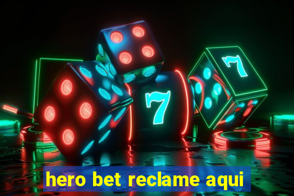 hero bet reclame aqui