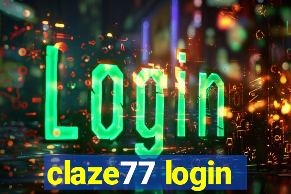 claze77 login