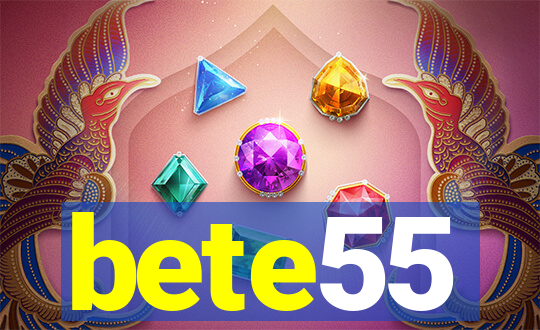 bete55