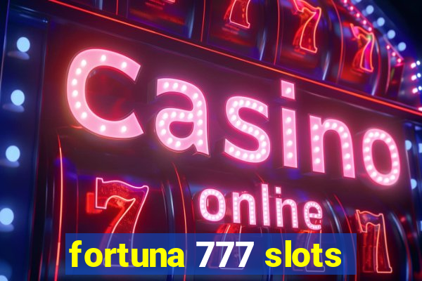 fortuna 777 slots