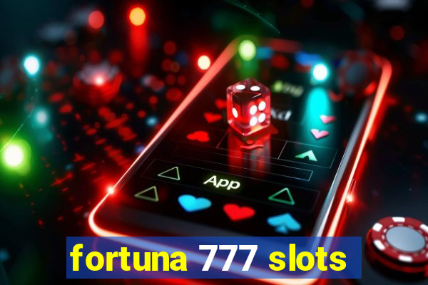 fortuna 777 slots