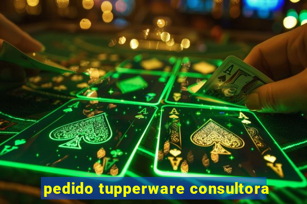 pedido tupperware consultora