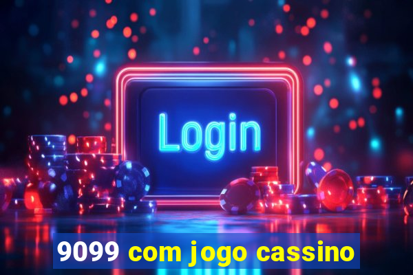 9099 com jogo cassino