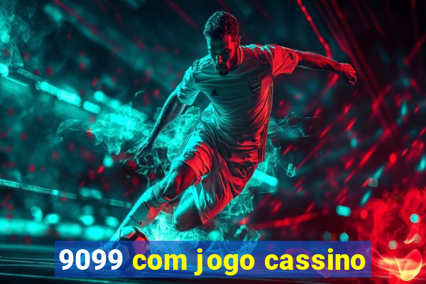 9099 com jogo cassino