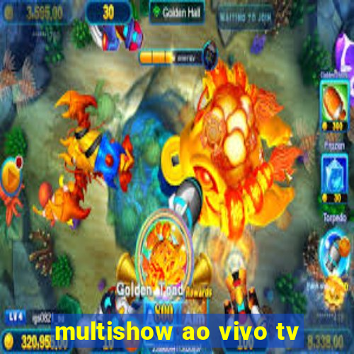 multishow ao vivo tv