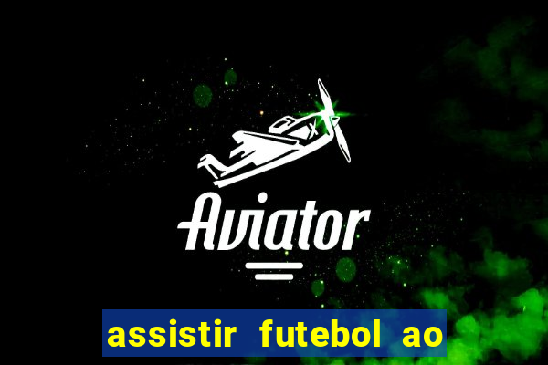 assistir futebol ao vivo multi multicanal