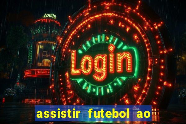 assistir futebol ao vivo multi multicanal