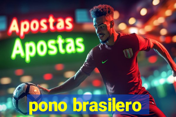 pono brasilero