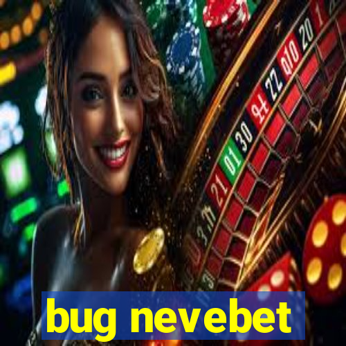 bug nevebet