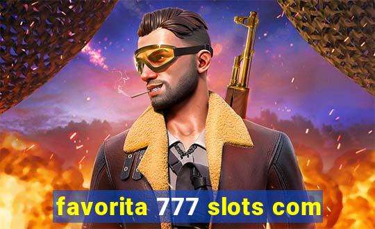 favorita 777 slots com