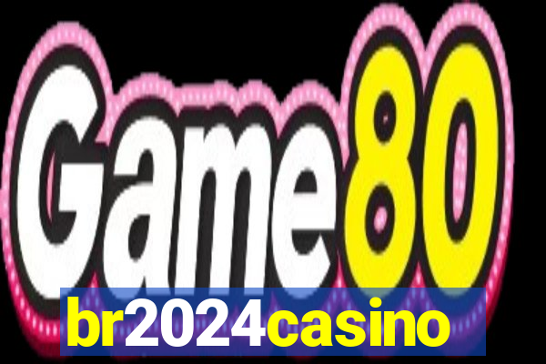 br2024casino