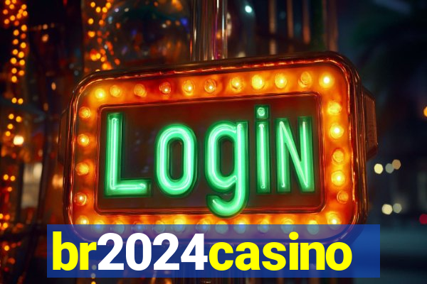 br2024casino