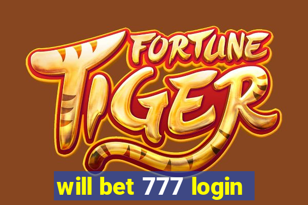 will bet 777 login