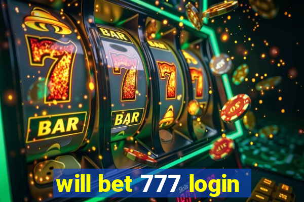 will bet 777 login