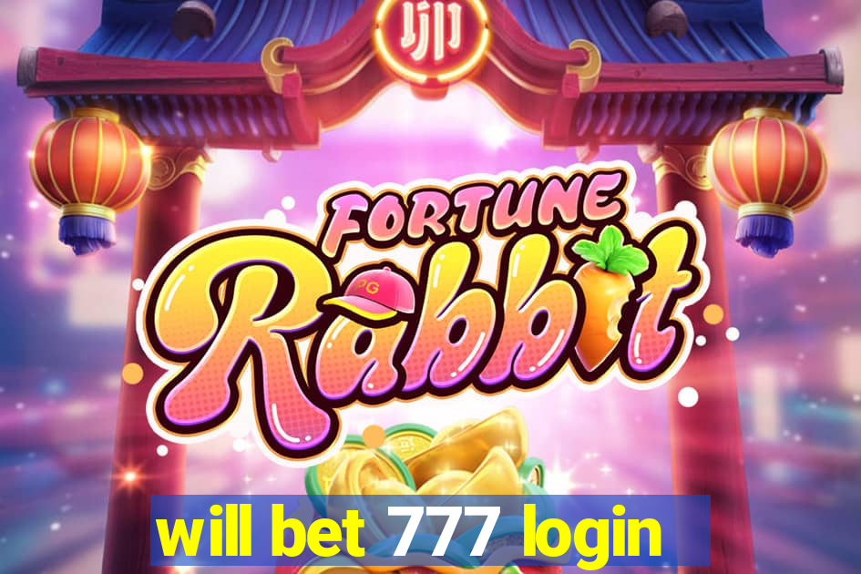 will bet 777 login