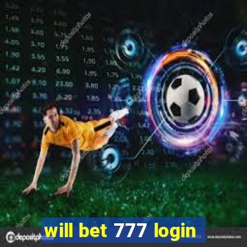 will bet 777 login