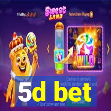 5d bet