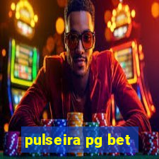 pulseira pg bet