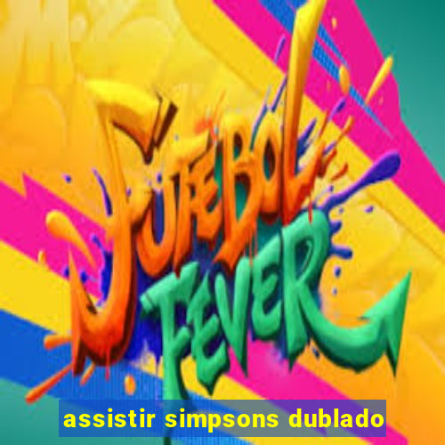 assistir simpsons dublado