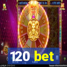 120 bet