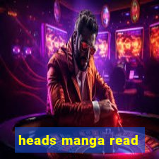 heads manga read