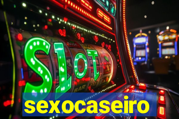 sexocaseiro