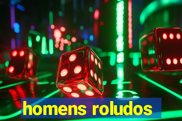 homens roludos