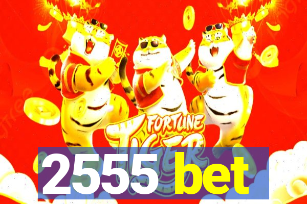 2555 bet