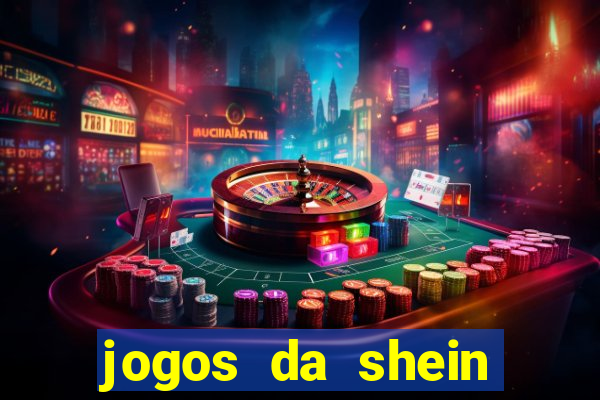 jogos da shein para ganhar pontos