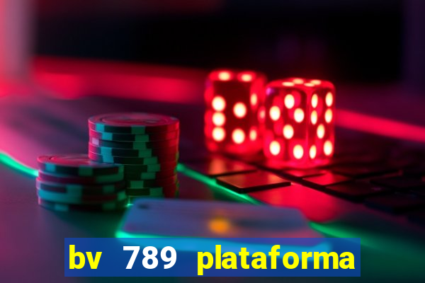 bv 789 plataforma de jogos