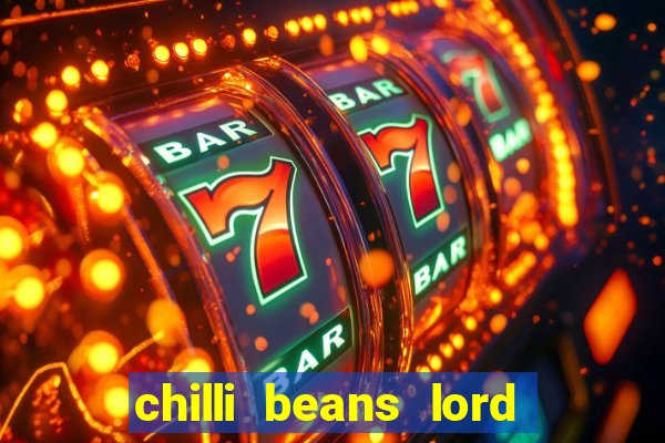 chilli beans lord of the rings