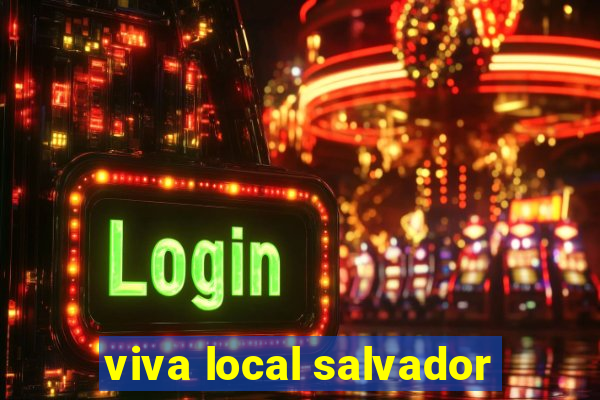 viva local salvador