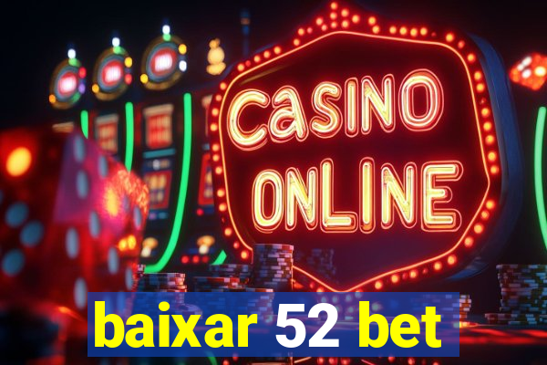 baixar 52 bet