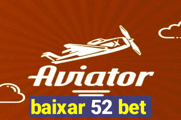 baixar 52 bet