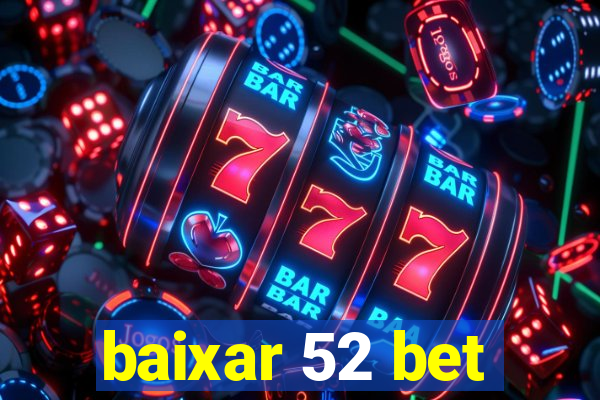 baixar 52 bet